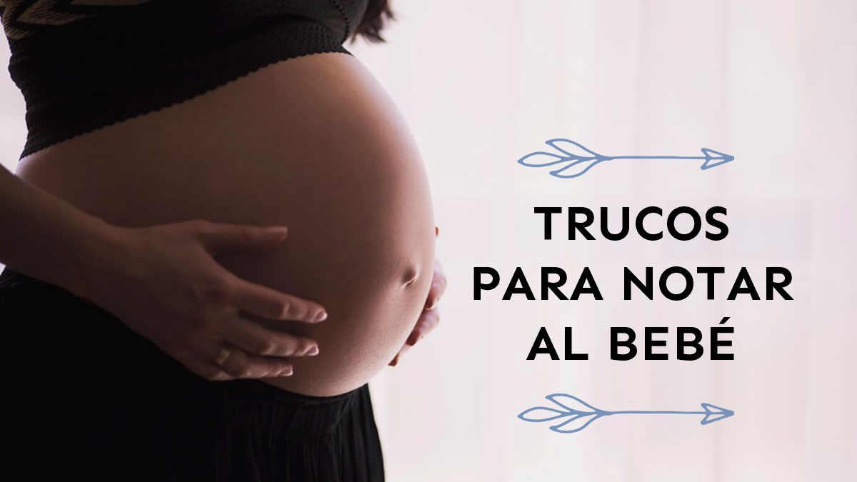 Trucos Para Notar Bebe Como Hacer Que Mi Bebe Se Mueva En El Vientre