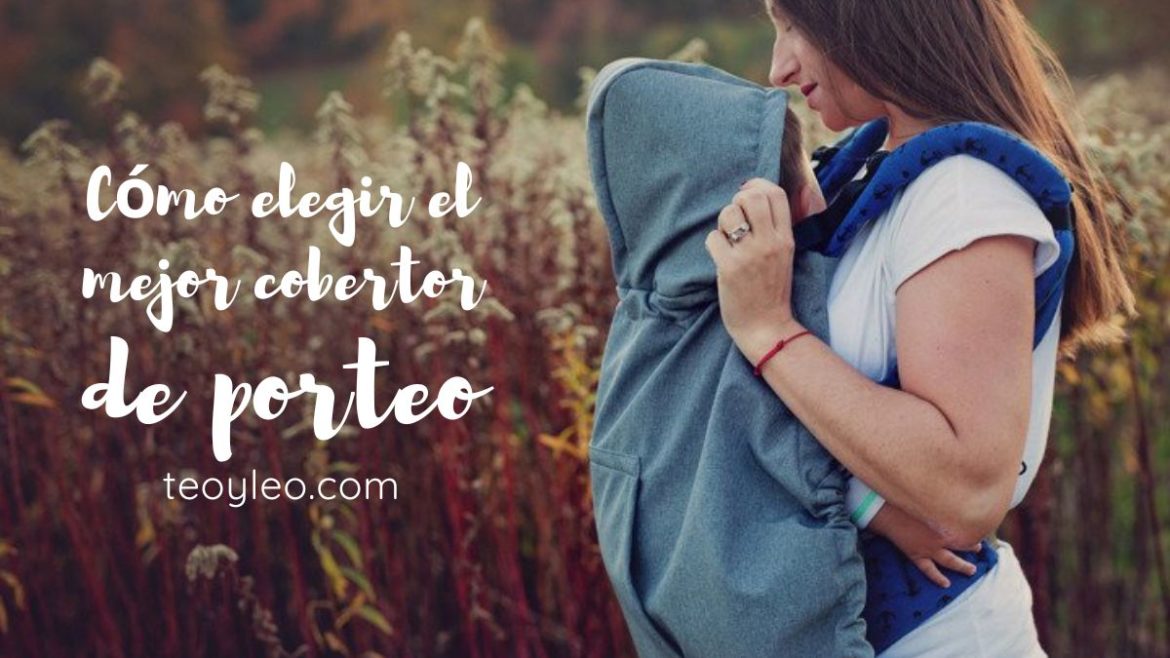 Como elegir el mejor cobertor de porteo